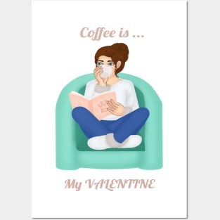 Coffee is My Valentine Posters and Art